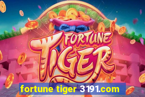 fortune tiger 3191.com